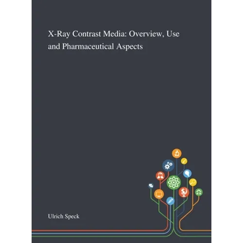X-Ray Contrast Media: Overview, Use and Pharmaceutical Aspects