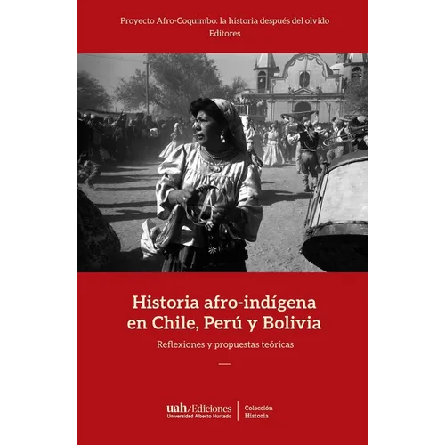 Historia afro-indígena en Chile, Perú y Bolivia