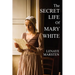 The Secret Life of Mary White: Darkness Into Light