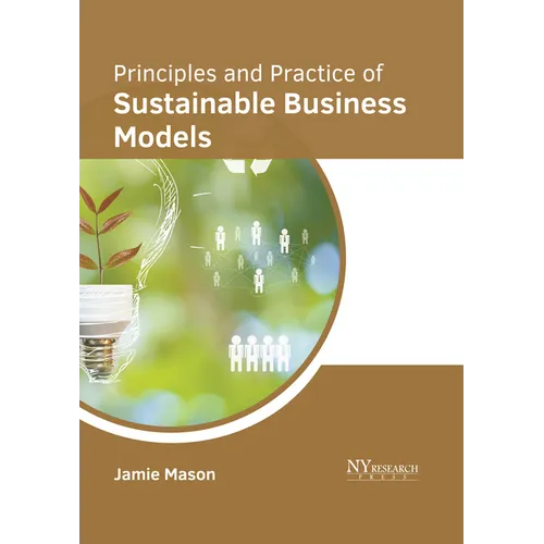Principles and Practice of Sustainable Business Models
