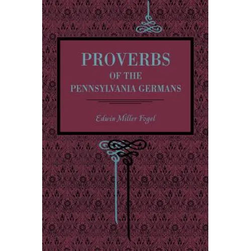 Proverbs of the Pennsylvania Germans