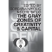The Gray Zones of Creativity and Capital