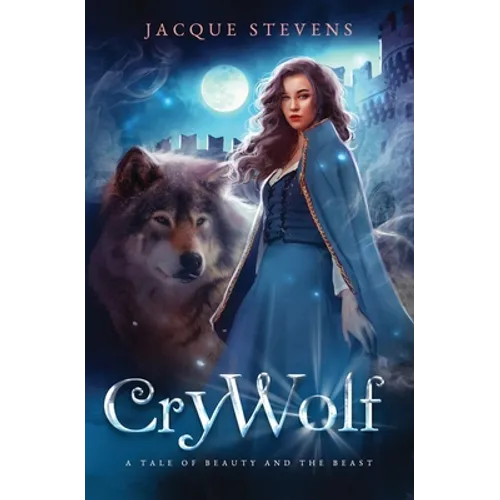 Cry Wolf: A Tale of Beauty and the Beast