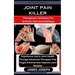 Joint Pain Killer: Therapeutic Solutions For Arthritic Pain And Stiffness: Experience Joy In Joint Health Through Advanced Therapies That