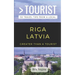 Greater Than a Tourist- Riga Latvia: 50 Travel Tips from a Local