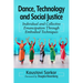 Dance, Technology and Social Justice: Individual and Collective Emancipation Through Embodied Techniques