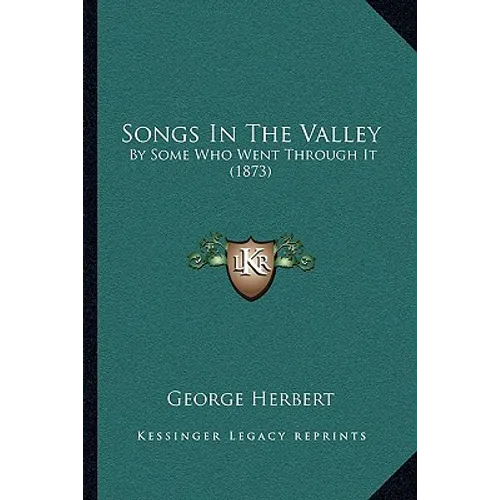 Songs In The Valley: By Some Who Went Through It (1873)