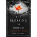 The Blessing of Sorrow: Turning Grief Into Healing