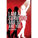 I Am a Survivor and So Are You