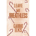 Leave Me Breathless: Alternative Cover Edition