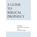 A Guide to Biblical Prophecy