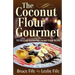 The Coconut Flour Gourmet: 150 Delicious Gluten-Free Coconut Flour Recipes