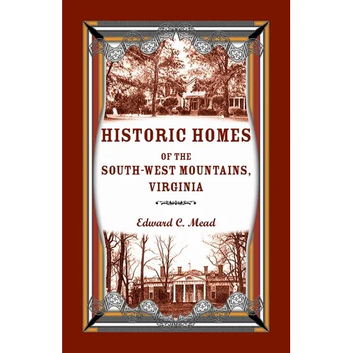 Historic Homes of the South-West Mountains, Virginia