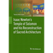 Isaac Newton's Temple of Solomon and His Reconstruction of Sacred Architecture