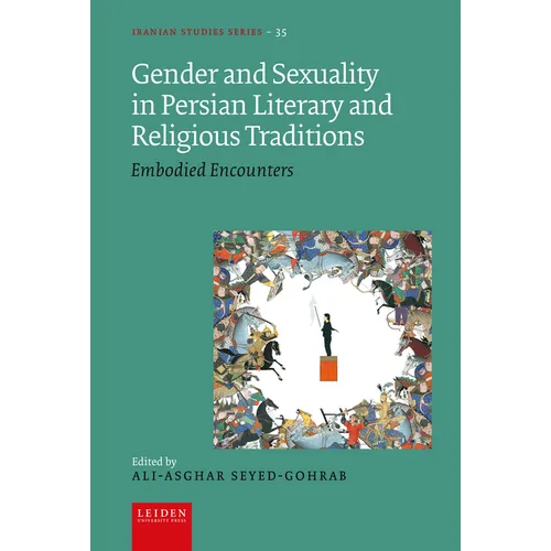 Gender and Sexuality in Persian Literary and Religious Traditions: Embodied Encounters
