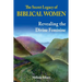 The Secret Legacy of Biblical Women: Revealing the Divine Feminine