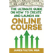 The Ultimate Guide on How To Create and Launch an Online Course