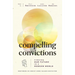 Compelling Convictions: Finding Our Future in a Modern World