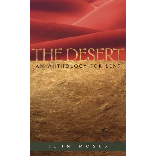The Desert An Anthology for Lent