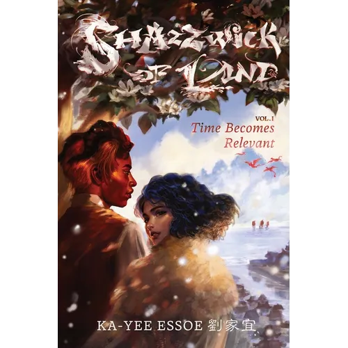 Time Becomes Relevant: Shazzwick of Land, Vol. 1