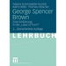 George Spencer Brown: Eine Einführung in Die Laws of Form