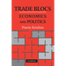 Trade Blocs: Economics and Politics