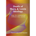 Death of Marx & Lenin Ideology: hope for communism without class society