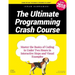 The Ultimate Programming Crash Course: Master the Basics of Coding in Under Two Hours in Interactive Steps and Visual Examples