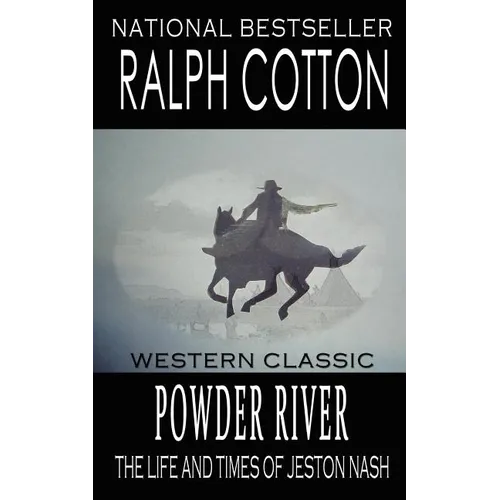 Powder River: The Life and Times of Jeston Nash