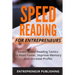 Speed Reading For Entrepreneurs: Seven Speed Reading Tactics To Read Faster, Improve Memory And Increase Profits