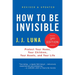 How to Be Invisible: Protect Your Home, Your Children, Your Assets, and Your Life