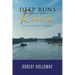 Deep Runs the River: A Christian Novel - Book 1