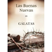 Las Buenas Nuevas en Gálatas: en Letra Grande, 1888 Reexaminado, el mismo autor de El Pacto Eterno, Carta a los Romanos, Cristo y su Justicia y Lecc