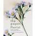 The Paper Florist: Create and Display Stunning Paper Flowers
