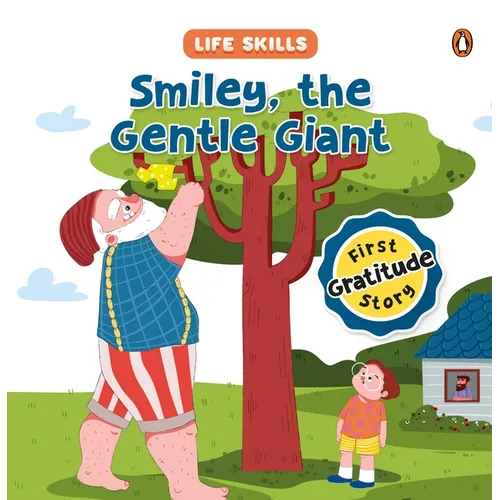 Smiley the Gentle Giant (Life Skills Series): First Gratitude Story an Illustrated Storybook for Children, Teaching the Power of Gratitude and the Joy
