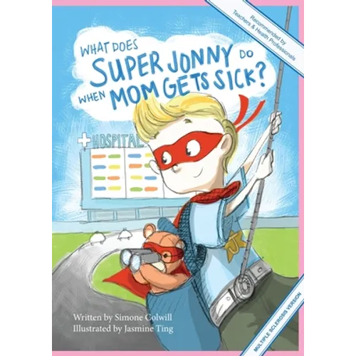 What Does Super Jonny Do When Mom Gets Sick? (MULTIPLE SCLEROSIS version).