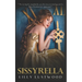 Sissyrella: A Forced Sissy Fairy Tale