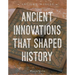 Ancient Innovations That Shaped History