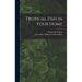 Tropical Fish in Your Home