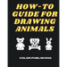 How-To Guide For Drawing Animals: A Step-By-Step Tutorial for Beginners