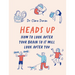 Heads Up: How to Look After Your Brain So It Will Look After You