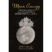 Moon Energy: A Practical Guide to Using Lunar Cycles to Unleash Your Inner Goddess