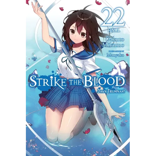 Strike the Blood, Vol. 22 (Light Novel): Dawn Triumphant Volume 22