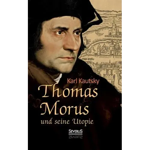 Thomas Morus und seine Utopie