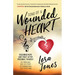 Song of a Wounded Heart: Regaining Hope and Trust After Personal Tragedy: The Incredible True Life Story of a Woman Who Lost Everything