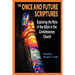 The Once and Future Scriptures: Exploring the Role of the Bible in the Contemporary Church
