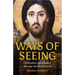 Ways of Seeing: Orthodox spirituality for our modern world