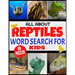 All about Reptiles Word Search for Kids: Fun and Challenging Word Find Puzzles for Children Ages 4-12 - Full Page Activity Puzzles with Extra Large Pr