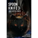 Spoon Knife 3: Incursions