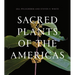Sacred Plants of the Americas
